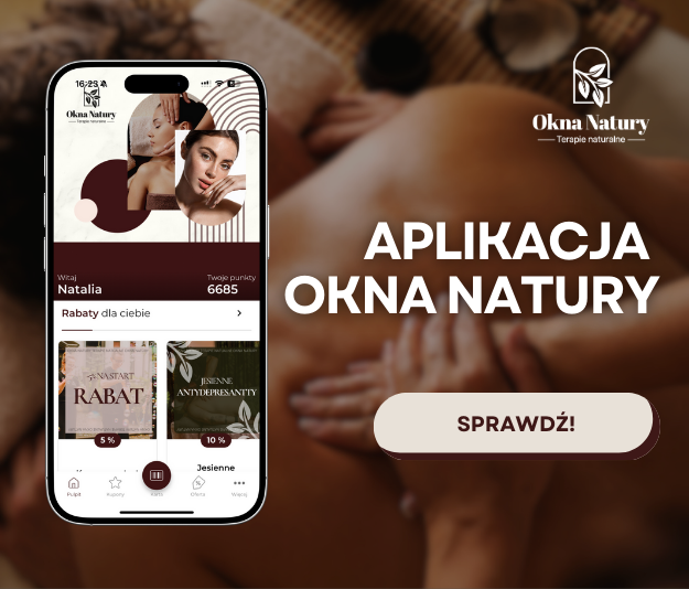 Aplikacja Okna Natury Terapie Naturalne to jeszcze więcej korzyści. Kupuj, zbieraj punkty i zyskuj rabaty!